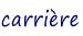 -> carri&egrave;re